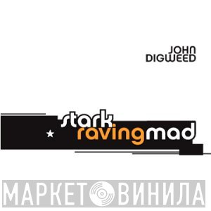 John Digweed  - Stark Raving Mad