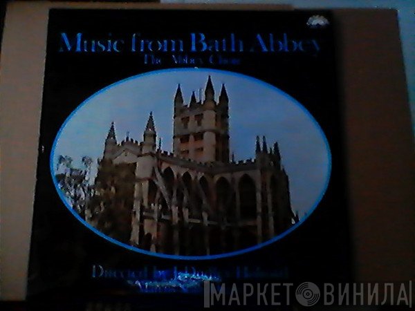 John Dudley Holroyd, Bath Abbey Choir, Marcus Sealy - Music From Bath Abbey