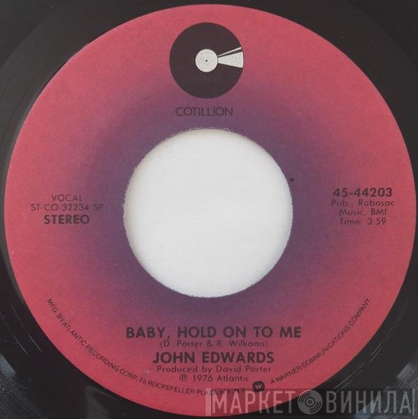 John Edwards  - Baby, Hold On To Me / The Key To My Life