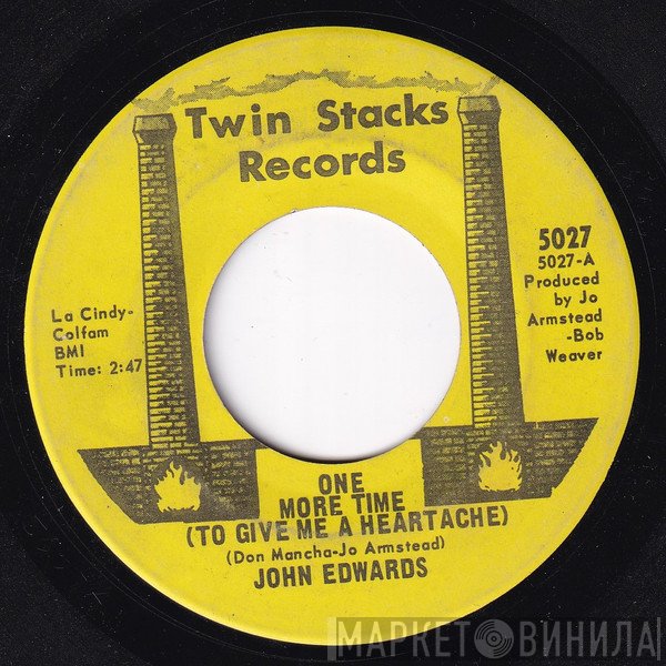 John Edwards  - One More Time (To Give Me A Heartache) / Lonely Life