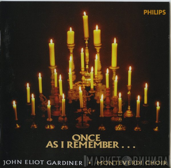 John Eliot Gardiner, The Monteverdi Choir - Once As I Remember