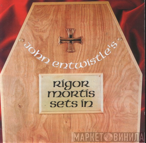 John Entwistle  - Rigor Mortis Sets In