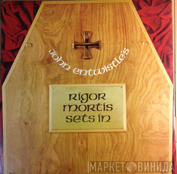 John Entwistle  - Rigor Mortis Sets In