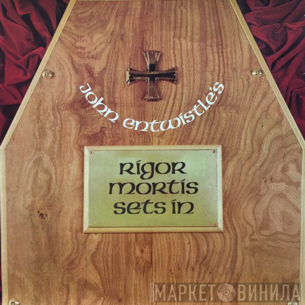 John Entwistle  - Rigor Mortis Sets In