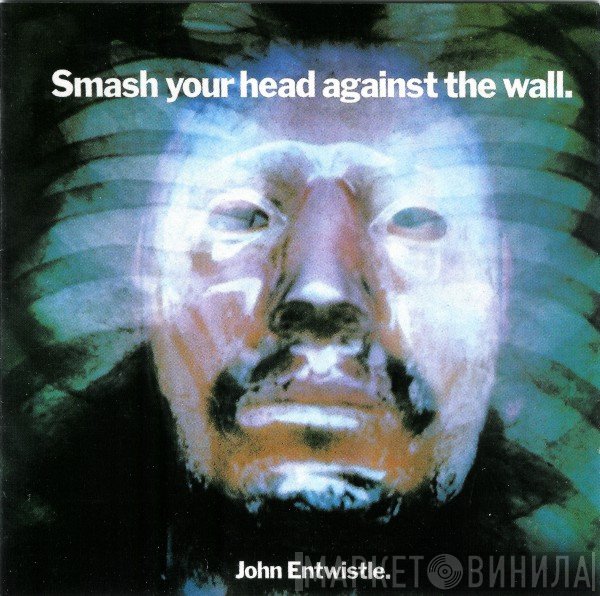 John Entwistle - Smash Your Head Against The Wall