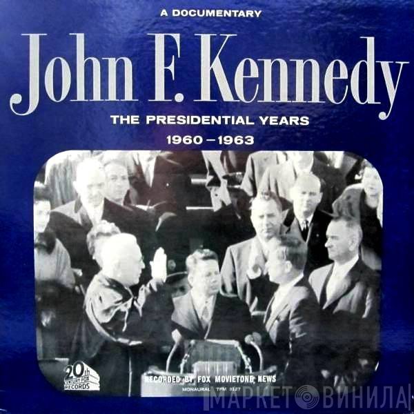 John F. Kennedy - The Presidential Years 1960-1963  (A Documentary)