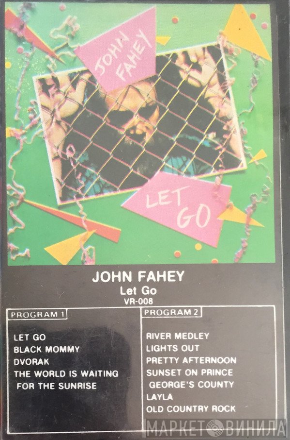 John Fahey  - Let Go
