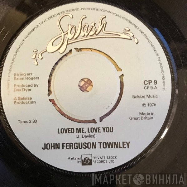 John Ferguson Townley - Loved Me, Love You