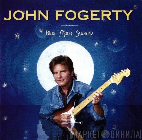 John Fogerty - Blue Moon Swamp