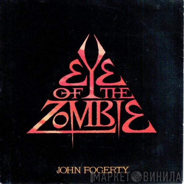 John Fogerty - Eye Of The Zombie