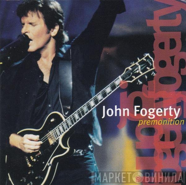 John Fogerty - Premonition