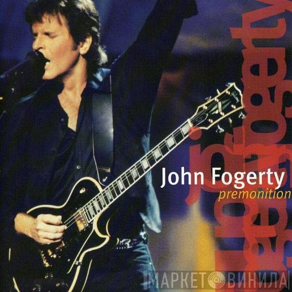 John Fogerty - Premonition