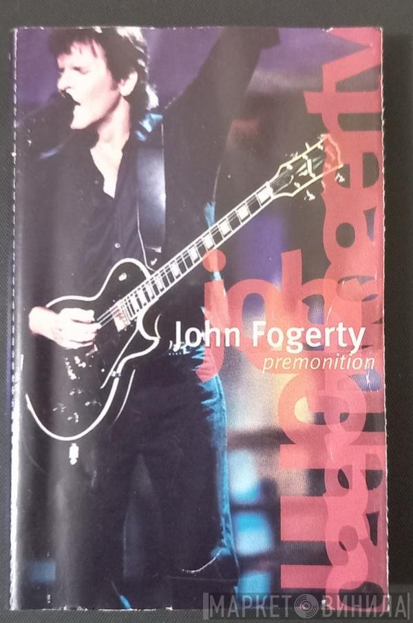 John Fogerty  - Premonition