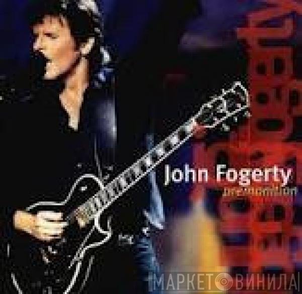 John Fogerty  - Premonition