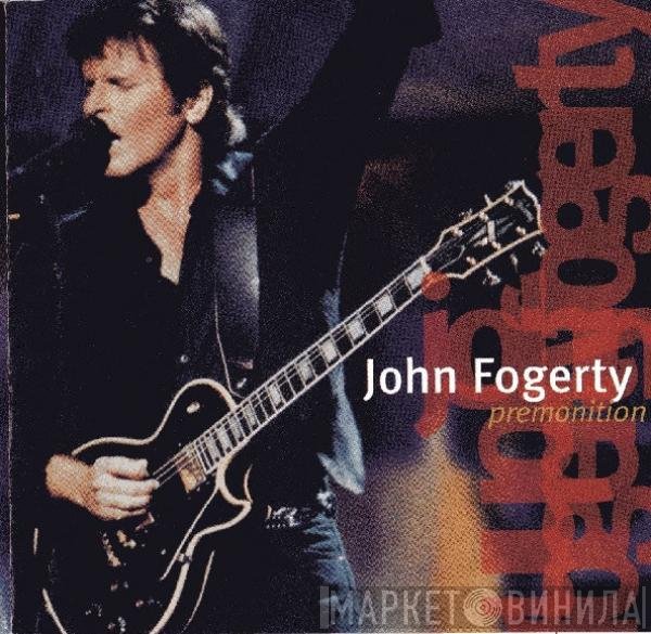 John Fogerty - Premonition