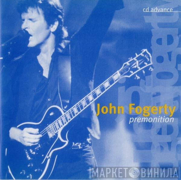 John Fogerty  - Premonition