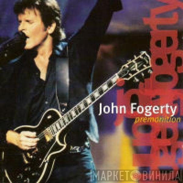 John Fogerty  - Premonition