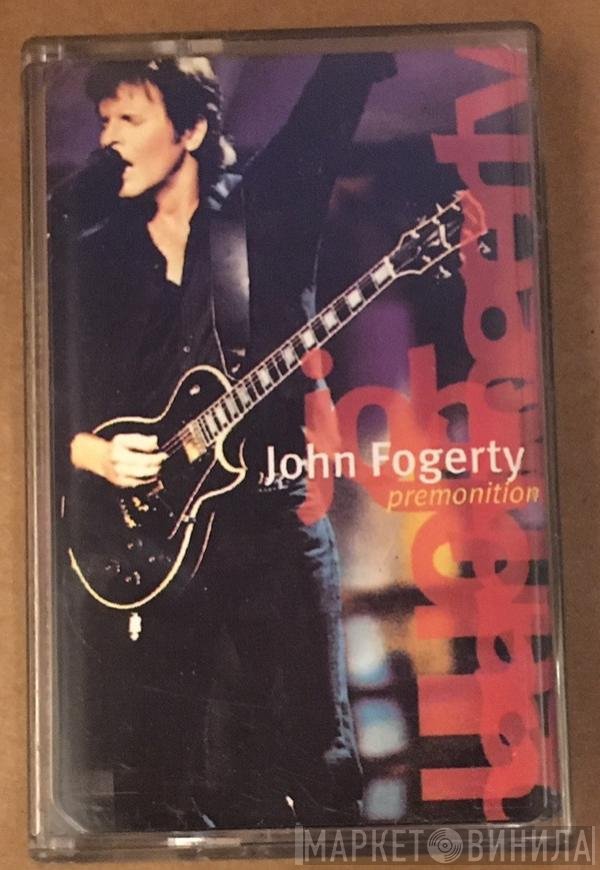 John Fogerty  - Premonition