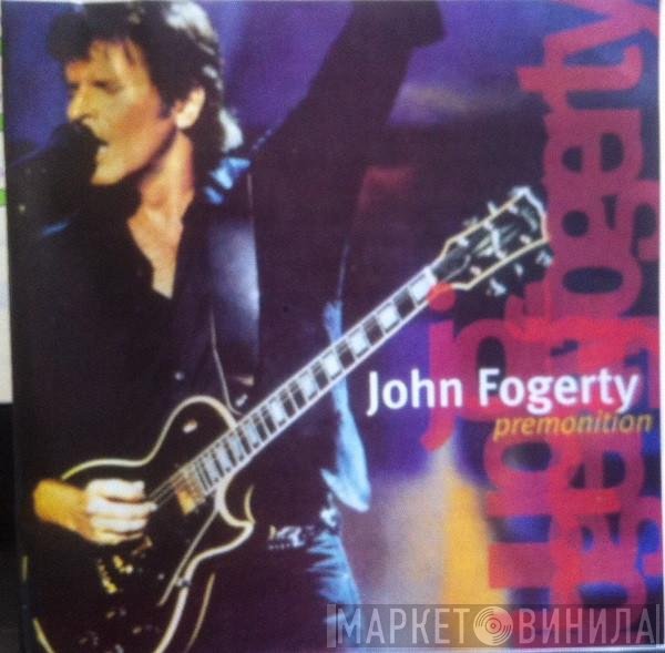 John Fogerty  - Premonition