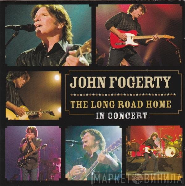 John Fogerty  - The Long Road Home - In Concert