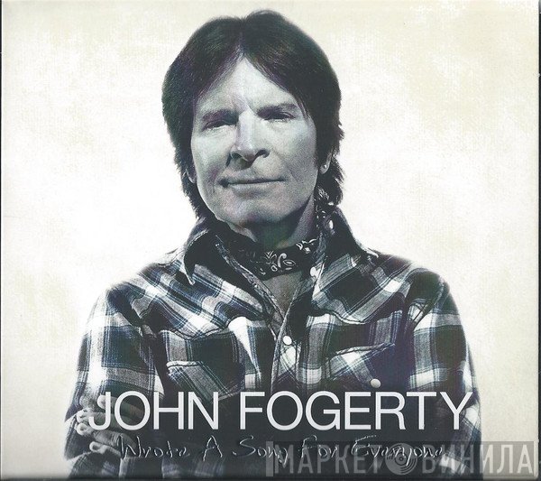 John Fogerty - Wrote A Song For Everyone