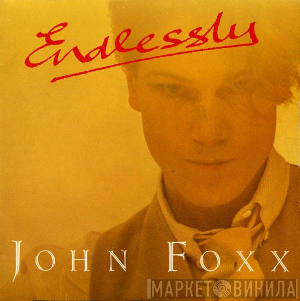 John Foxx - Endlessly