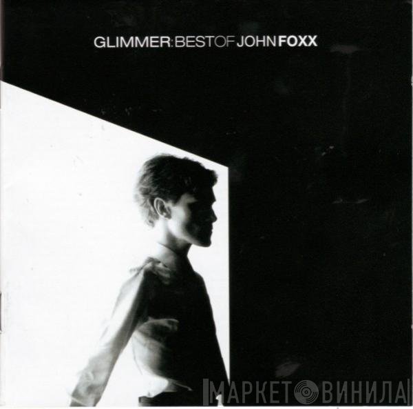 John Foxx - Glimmer: Best Of John Foxx