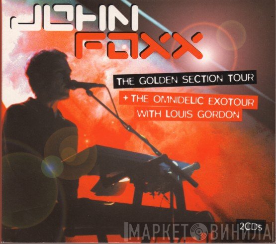 John Foxx, John Foxx & Louis Gordon - The Golden Section Tour + The Omnidelic Exotour
