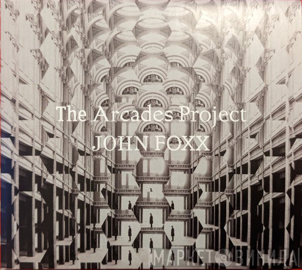 John Foxx - The Arcades Project