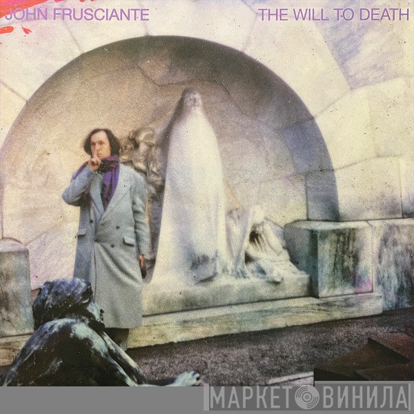 John Frusciante - The Will To Death