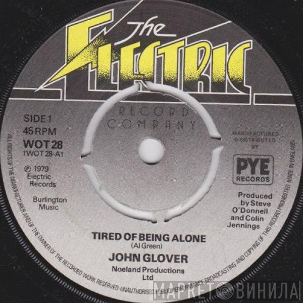 John Glover  - Tired Of Being Alone