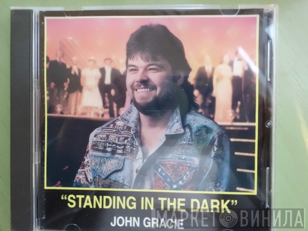 John Gracie  - Standing In The Dark