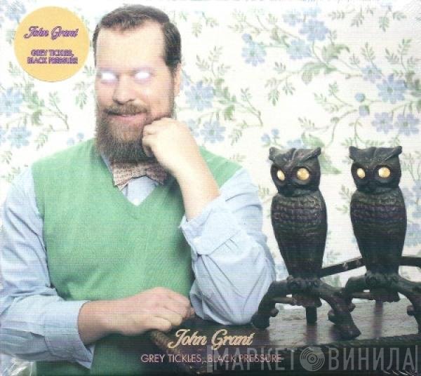 John Grant - Grey Tickles, Black Pressure