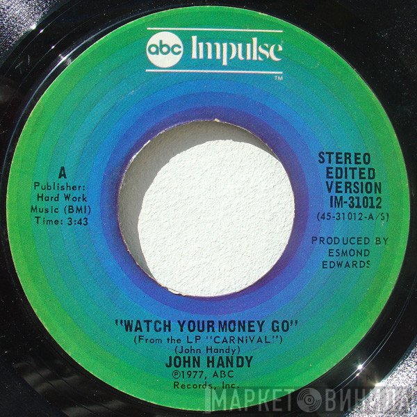 John Handy - Watch Your Money Go / Make Her Mine