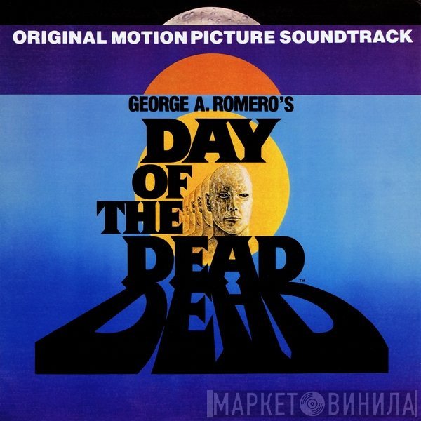 John Harrison  - George A. Romero's Day Of The Dead (Original Motion Picture Soundtrack)