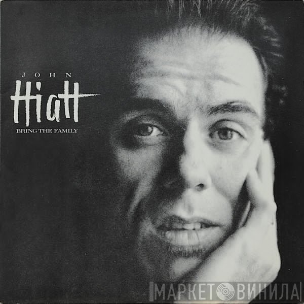 John Hiatt  - Bring The Family