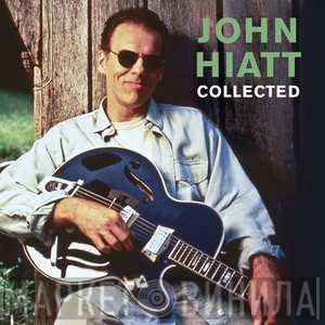 John Hiatt  - Collected