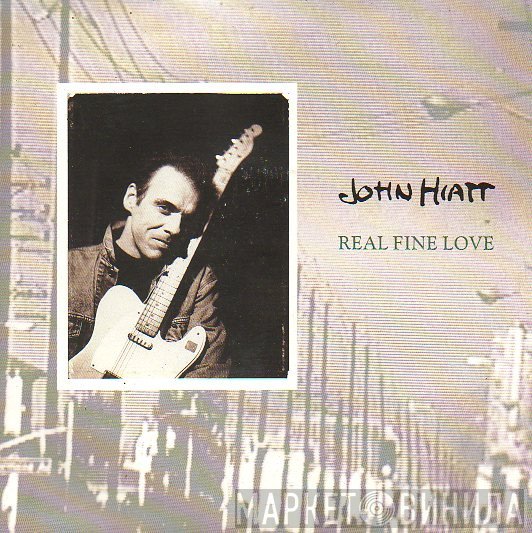 John Hiatt  - Real Fine Love