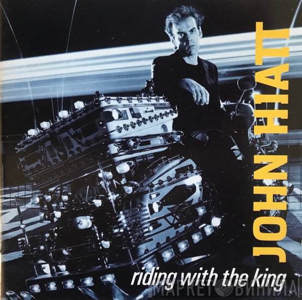 John Hiatt  - Riding With The King