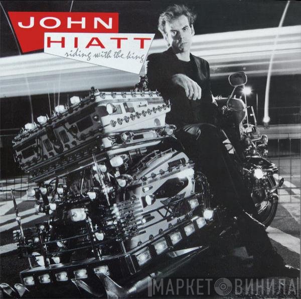 John Hiatt  - Riding With The King