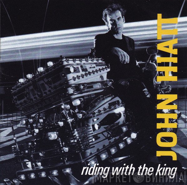 John Hiatt  - Riding With The King