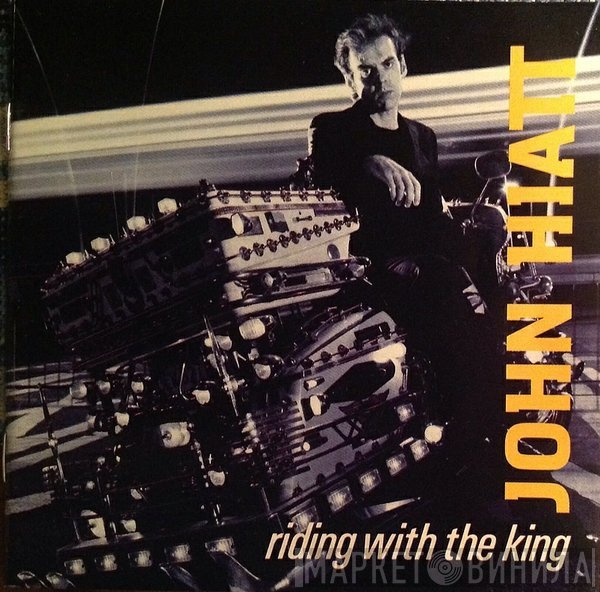 John Hiatt  - Riding With The King