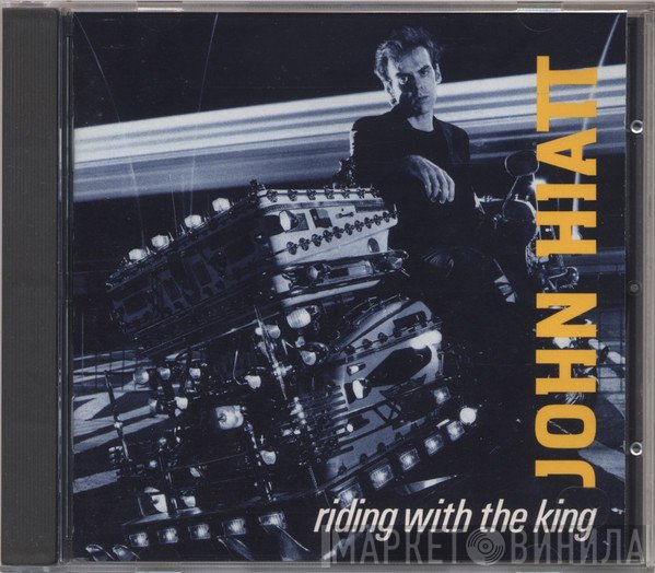 John Hiatt  - Riding With The King