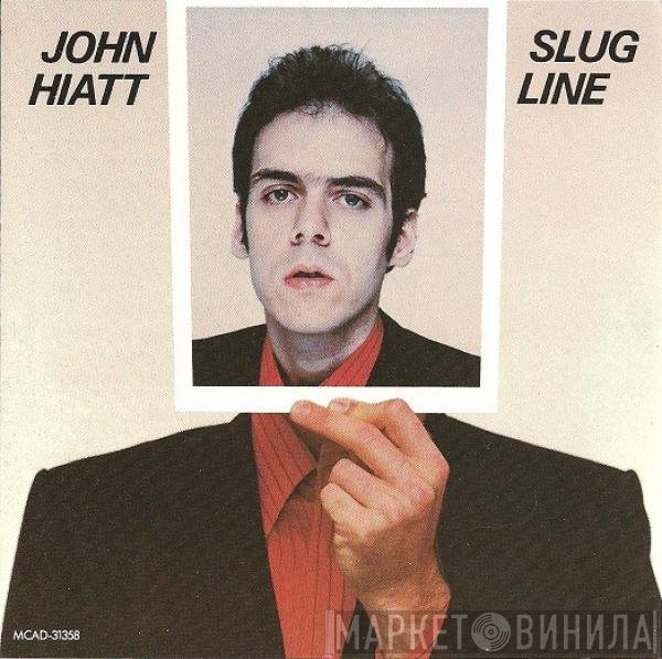 John Hiatt  - Slug Line