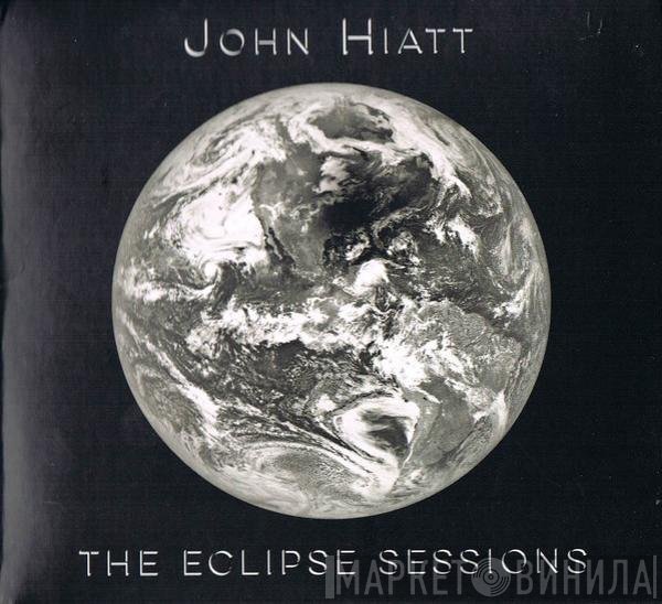 John Hiatt  - The Eclipse Sessions