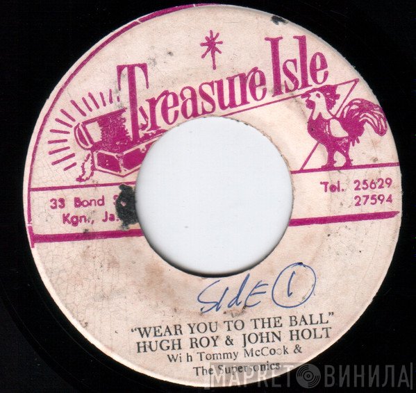 John Holt, U-Roy, Earl "Wire" Lindo, Tommy McCook & The Supersonics - Wear You To The Ball / The Ball