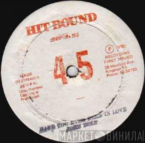 John Holt - Have You Ever Been In Love / Why Can't I Touch You