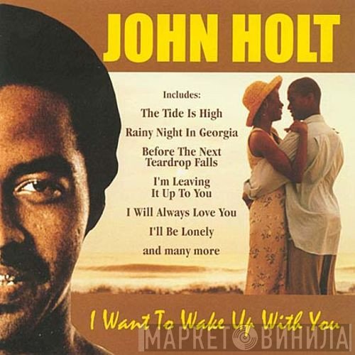 John Holt - I Want To Wake Up With You