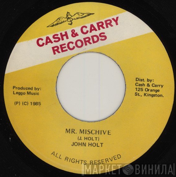 John Holt - Mr. Mischive