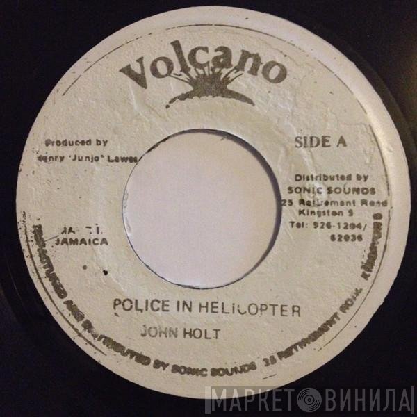 John Holt  - Police In Helicopter
